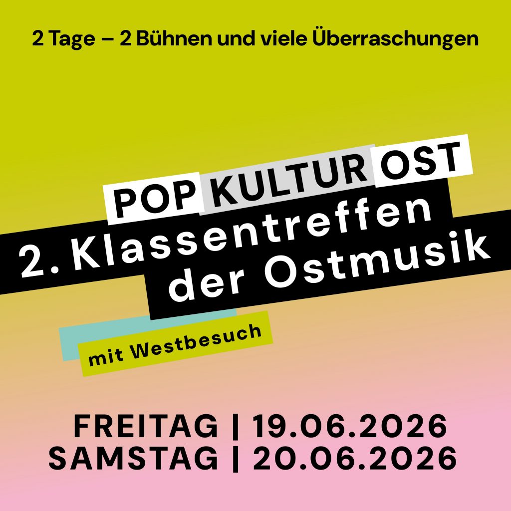 POP KULTUR OST - 2. Klassentreffen der Ostmusik 2026